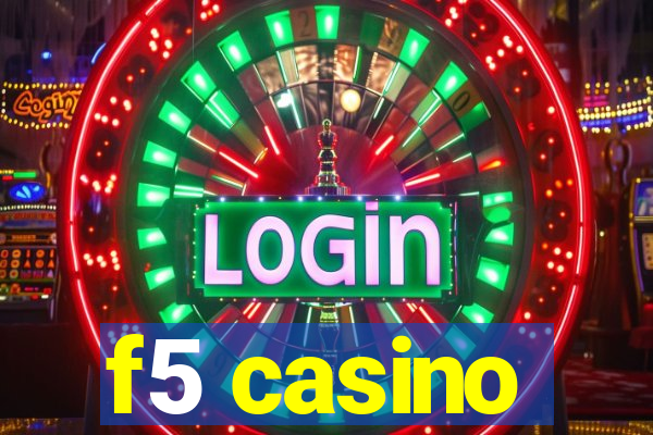 f5 casino